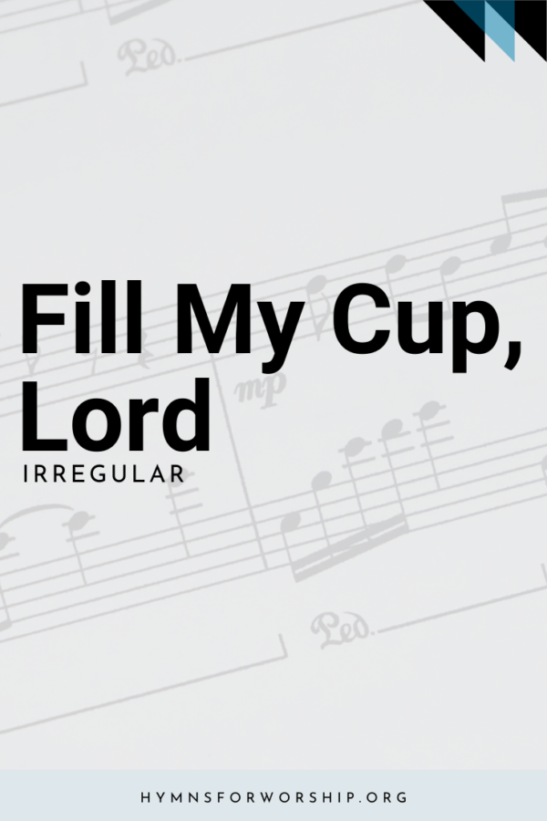 SDAH 493: Fill My Cup, Lord – Hymns for Worship